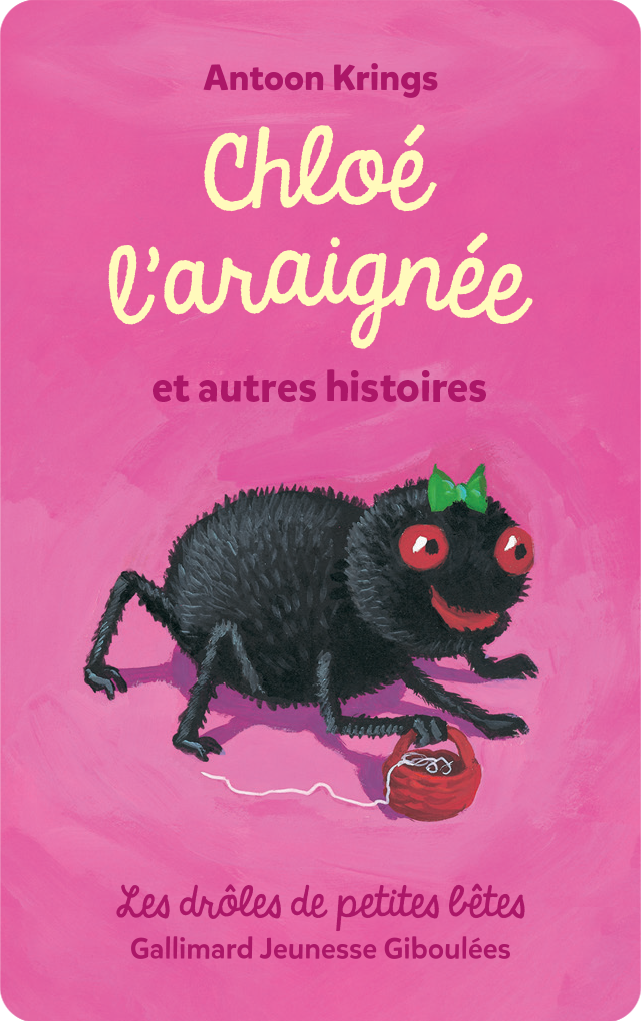 Drôles de petites bêtes : Chloé l’araignée et autres histoires