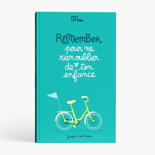 Remember : Pour ne rien oublier de ton enfance